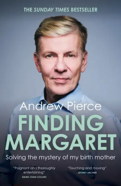 Finding Margaret: Solving the mystery of my birth mother - Andrew Pierce