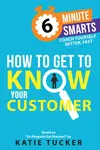 How to Get to Know your Customer - Katie Tucker
