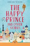 The Happy Prince and Other Stories - Oscar Wilde