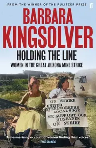 Holding the Line - Barbara Kingsolverová