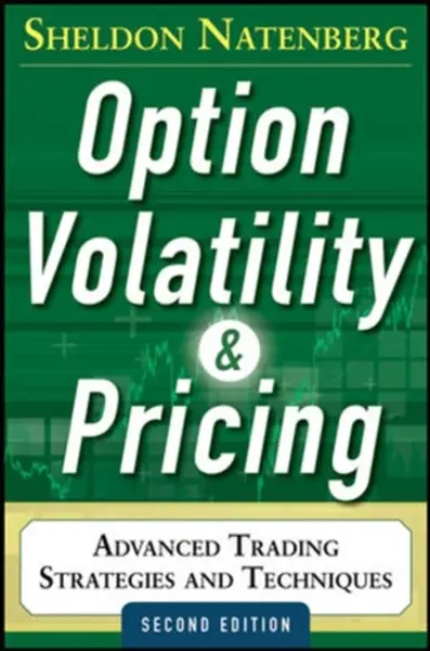 Option Volatility and Pricing: Advanced Trading Strategies and Techniques - Natenberg Sheldon