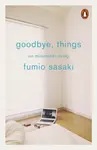 Goodbye, Things - Sasaki Fumio
