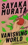 Vanishing World - Sayaka Murata