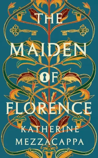 The Maiden of Florence - Katherine Mezzacappa