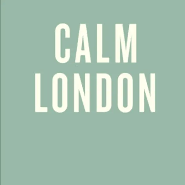 An Opinionated Guide to Calm London - Christina Rose-Brown