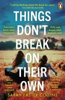 Things Don’t Break On Their Own - Sarah Easter Collinsová
