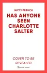 Has Anyone Seen Charlotte Salter? - Nicci French
