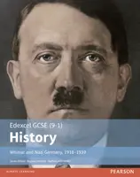 Edexcel GCSE (9-1) History Weimar and Nazi Germany, 1918â€“1939 Student Book - John Child