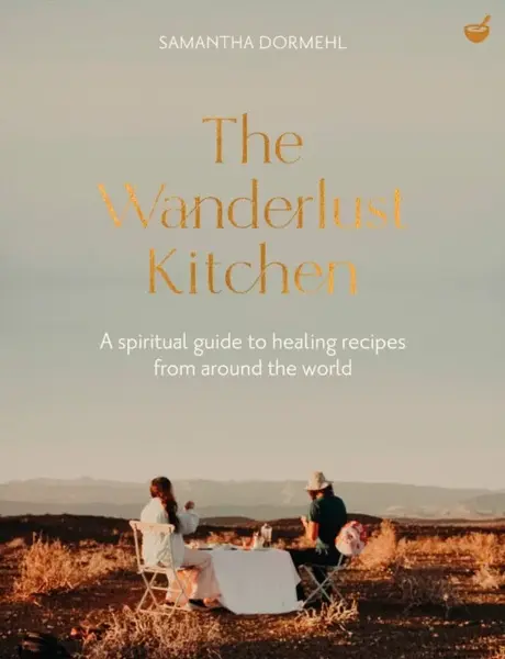 The Wanderlust Kitchen - Samantha Dormehl
