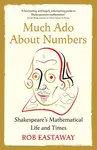 Much Ado About Numbers - Rob Eastaway