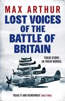 Lost Voices of the Battle of Britain - Max Arthur