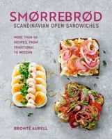 Smorrebrod: Scandinavian Open Sandwiches - Brontë Aurell