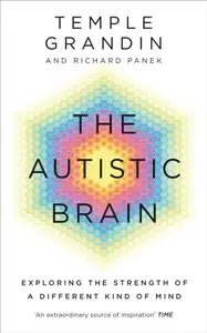 The Autistic Brain - Richard Panek, Grandin Temple