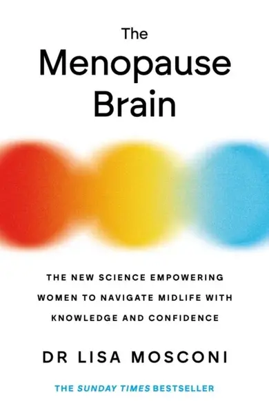 The Menopause Brain - Dr. Lisa Mosconi