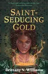 Saint-Seducing Gold - Brittany N. Williams