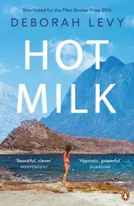 Hot Milk - Deborah Levy