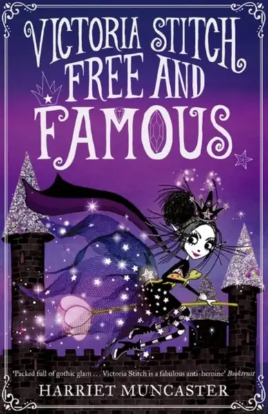 Victoria Stitch: Free and Famous - Harriet Muncaster