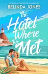 The Hotel Where We Met - Belinda Jones