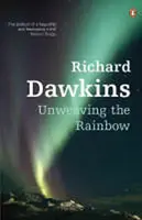 Unweaving the Rainbow - Richard Dawkins