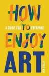 How to Enjoy Art - Ben Street
