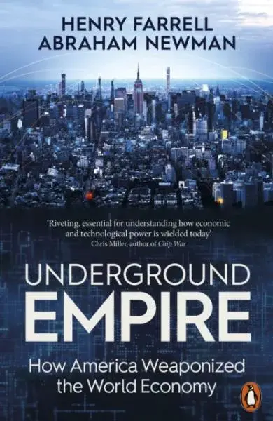 Underground Empire - Henry Farrell, Abraham Newman