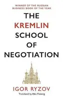 The Kremlin School of Negotiation - Igor Ryzov