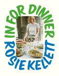 In for Dinner - Rosie Kellett