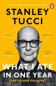 What I Ate in One Year - Stanley Tucci