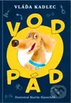 Vodopád - Vláďa Kadlec, Martin Hanschild (ilustrácie) - kniha z kategorie Beletrie pro děti