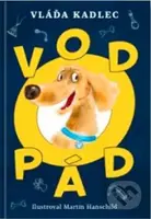 Vodopád - Vláďa Kadlec, Martin Hanschild (ilustrácie) - kniha z kategorie Beletrie pro děti