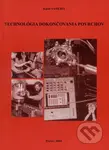 Technológia dokončovania povrchov - Karol Vasilko - kniha z kategorie Přírodní vědy a technika