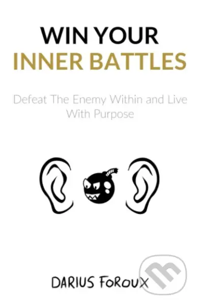 Win Your Inner Battles (Defeat The Enemy Within and Live With Purpose) - kniha z kategorie Motivace a seberozvoj