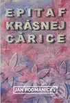Epitaf krásnej cárice - Ján Podmanický - kniha z kategorie Společenská beletrie