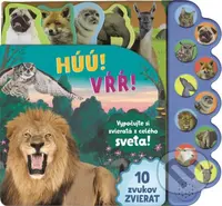Húú! Vŕŕ! Vypočujte si zvieratá z celého sveta! (10 zvukov zvierat) - kniha z kategorie Pro děti