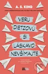 Veru Dietzovú si láskavo nevšímajte - A.S. King - kniha z kategorie Beletrie pro děti