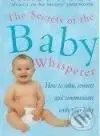 Secrets of the Baby Whisperer (How to Calm, Connect and Communicate with Your Baby) - kniha z kategorie Vztahy a rodina