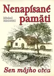 Nenapísané pamäti (Sen môjho otca) - Michal Hronec - kniha z kategorie Reportáže a publicistika