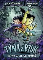Týna a Bzuk - Případ ujetejch robotů - Liam O'Donnell, Mike Deas - kniha z kategorie Pro děti