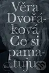 Co si pamatuju - Věra Dvořáková