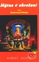 Mýtus v ohrožení aneb Zastavená Stázka - Robert Asprin - kniha z kategorie Fantasy