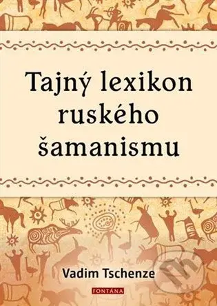 Tajný lexikon ruského šamanismu - Vadim Tschenze - kniha z kategorie Ezoterika