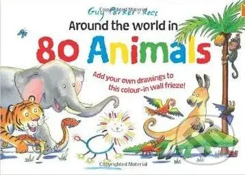 Around the World in 80 Animals (Add Your Own Drawings to This Colour-in-wall Frieze!) - kniha z kategorie Pro děti