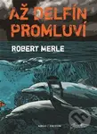 Až delfín promluví - Robert Merle - kniha z kategorie Beletrie
