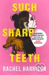 Such Sharp Teeth - Rachel Harrison - kniha z kategorie Fantasy