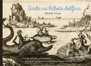 Jízda na hřbetě delfína (První sešit glos a poznámek k Češtině poklepem a poslechem Pavla Eisnera) - kniha z kategorie Eseje, úvahy a glosy