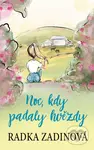 Noc, kdy padaly hvězdy - Radka Zadinová, Daniela Pavlíková (ilustrácie) - kniha z kategorie Beletrie pro děti