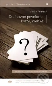 Duchovné povolanie. Pozor, krehké! - Štefan Turanský