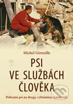 Psi ve služnách člověka (Policejní psi na drogy, výbušniny, katastrofy) - kniha z kategorie Seberozvoj