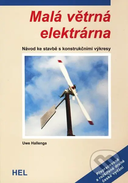 Malá větrná elektrárna (Návod ke stavbě s konstrukčními výkresy) - kniha z kategorie Přírodní vědy a technika