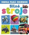 Kniha plná okienok: Silné stroje - Andrew Burgess, Pooja Desai - kniha z kategorie Naučné knihy